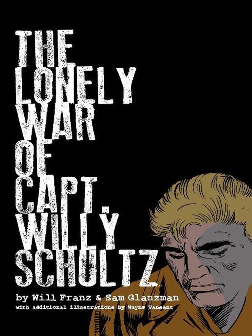 Title details for The Lonely War of Capt Willy Schultz by Will Franz - Available